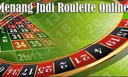 Trik Judi Roulette Online Mudah Menang Ratusan Juta Rupiah